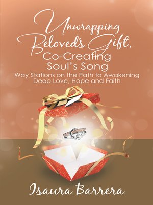 cover image of Unwrapping Beloved's Gift, Co-Creating Soul's Song